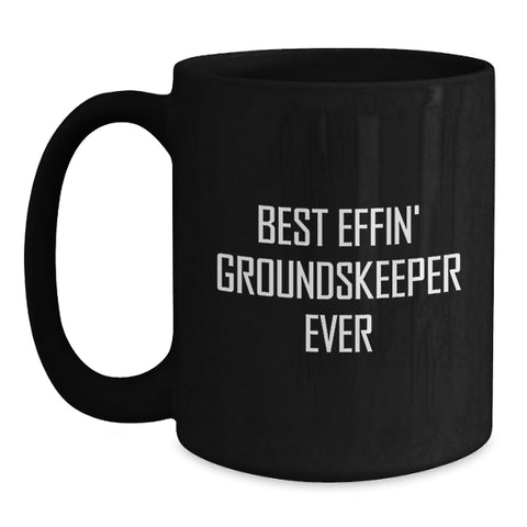 Image of Funny groundskeeper Gifts for Men from Friends - Best Effin' groundskeeper Ever Quote on Black Coffee Mug for Birthday - Main