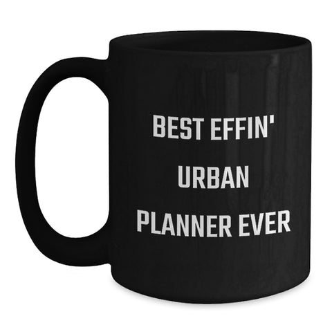 Image of Funny Urban Planner Gifts for Him or Her, Black Coffee Mug with Best Effin' Quote, Christmas Unique Presents for Friends or Family - Main