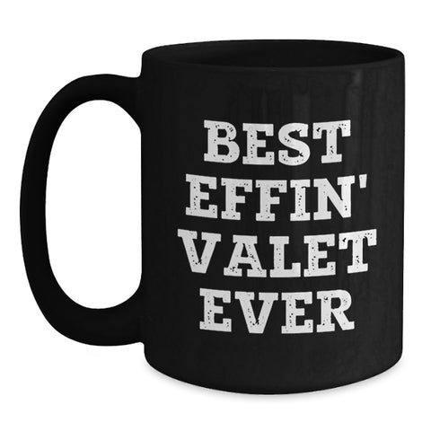 Image of Funny Valet Gifts from Friends, Best Effin' Valet Ever Black Coffee Mug, Unique Birthday Unique Gifts for Men - Main