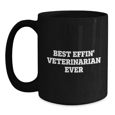 Image of Funny Veterinarian Gifts for Men from Friends, Black Coffee Mug Quote Best Effin' Veterinarian Ever, Christmas Unique Mugs - Main