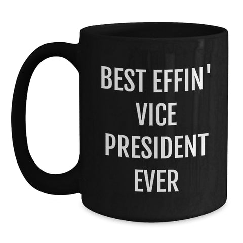 Image of Funny Vice President Gifts, Best Effin' Vice President Ever Black Coffee Mug, Christmas Unique Office Mug for Vice President Enthusiasts, Gifts for Men, Vice President Lover - Main