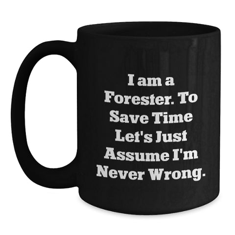 Image of Funny Forester Black Coffee Mug Gift for Him Valentine's Unique Gifts from Friends to Family - Main