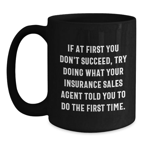 Image of Funny Insurance Sales Agent Gifts, Black Coffee Mugs, Birthday Unique Gifts from Men, Women, Friends, Coworkers, Family to Insurance Sales Agent, Men, Women, Friends, Coworkers, Family - Main