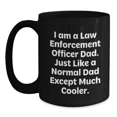 Image of Funny Law Enforcement Officer Dad Gifts for Men, Black Coffee Mug, Unique Law Enforcement Officer Mother's Day Unique Gifts from Family - Main
