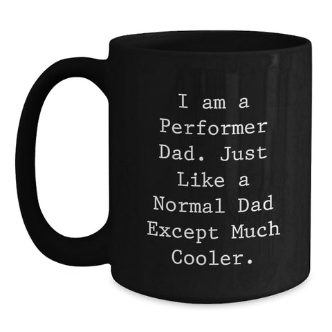 Image of Funny Performer Dad Gifts Black Coffee Mug Birthday Unique Presents from Men to Family - Main
