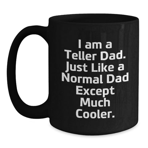 Image of Teller Dad Gift Black Coffee Mug, Funny Quote, Birthday Unique Gifts from Family, Gifts for Teller Men - Main