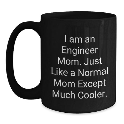 Image of Funny Engineer Mom Black Coffee Mug Gifts from Friends, Unique Mother's Day Unique Gifts for Engineer Women, 11oz or 15oz Ceramic Mug - Main