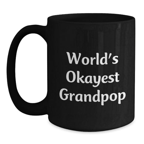 Image of Funny Grandpop Gifts for Men - Black Coffee Mug Quote 'World's Okayest Grandpop' - Gifts from Family on Father's Day - Main