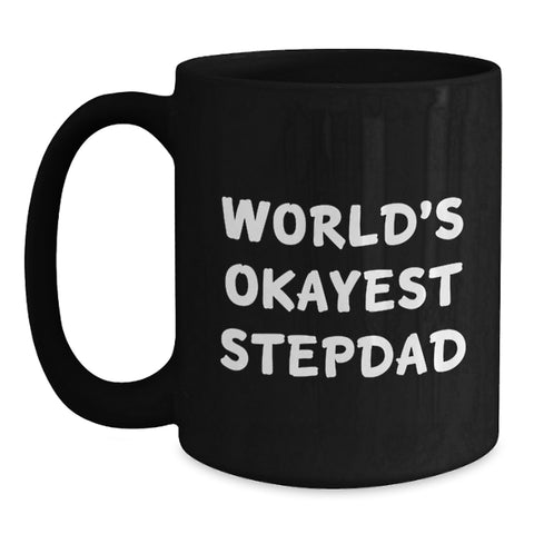 Image of Funny Gifts from Men to Stepdad, World's Okayest Stepdad Black Coffee Mug for Graduation Unique Gifts - Main