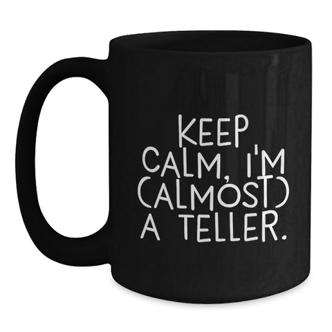 Image of Funny Teller Gifts from Friends, Black Coffee Mugs for Teller, Inspirational Keepsake Graduation Unique Ideas - Main
