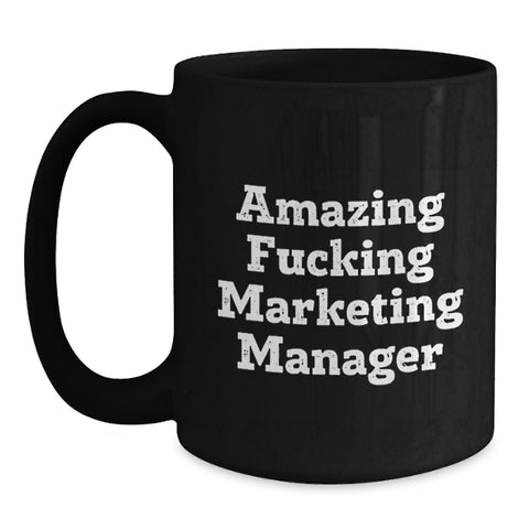 Image of Funny Marketing Manager Gifts for Graduation - Black Coffee Mug, 'Amazing F--king Marketing Manager' Quote - Main