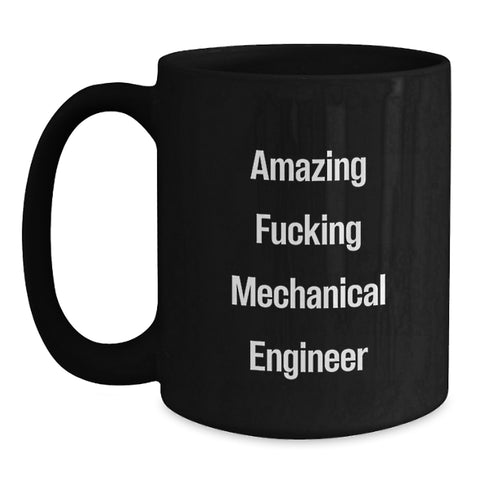 Image of Funny Mechanical Engineer Gifts from Friends, Black Coffee Mugs for Mechanical Engineer Men, Amazing F--king Mechanical Engineer Quote - Main