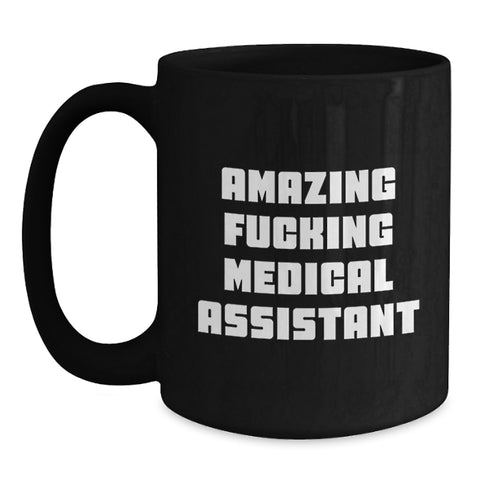 Image of Funny Medical Assistant Black Coffee Mug Gifts from Men to Medical Assistant Graduation Unique Gifts - Main