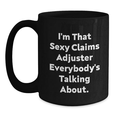 Image of Funny Claims Adjuster Gifts from Family, Unique Graduation Mugs for Claims Adjuster Men, Sexy Claims Adjuster Quotes Black Coffee Mug - Main