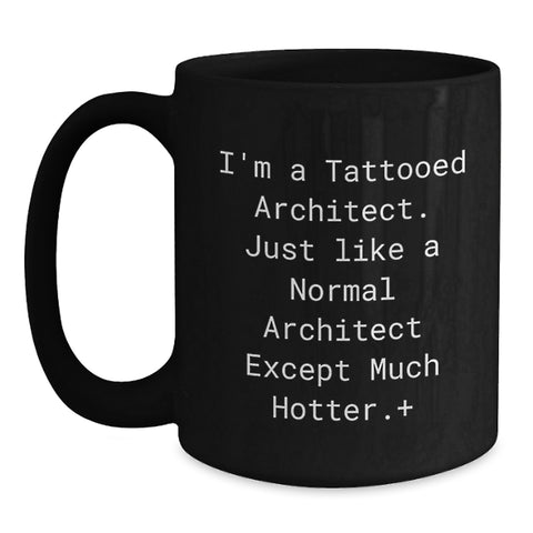 Image of Funny Tattooed Architect Gifts for Graduation, Unique Black Coffee Mug for Him, Funny Architect Quote - Main