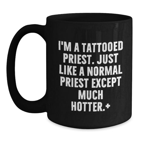 Image of Funny Priest Gifts for Men, Black Coffee Mug, 'I'm A Tattooed Priest' Graduation Unique - Main