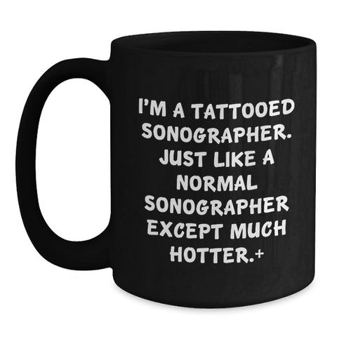Image of Funny Sonographer Gifts for Men Friends from Women on Graduation Unique Occasion Black Coffee Mug - 'I'm A Tattooed Sonographer' - Main