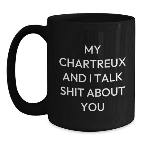 Image of Funny Chartreux Cat Lovers Gifts from Friends and Family, Chartreux Cat Black Coffee Mug for Graduation, 'My Chartreux And I Talk Shit About You' Quote - Main