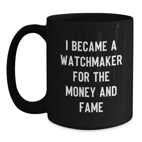 Image of Funny Watchmaker Gifts from Friends for Watchmaker Graduation Unique Gifts Black Coffee Mug - Main