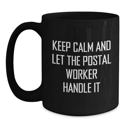 Image of Funny Postal Worker Gifts for Men from Friends - Keep Calm And Let The Postal Worker Handle It Commemorative Black Coffee Mug - Main