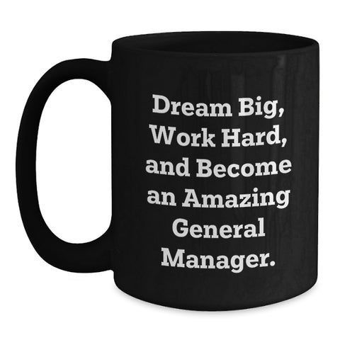Image of Gifts from Men and Women for General Manager Friends - Inspirational Black Coffee Mug, Dream Big Work Hard Graduation Unique Gift for General Manager Coworkers Family - Main