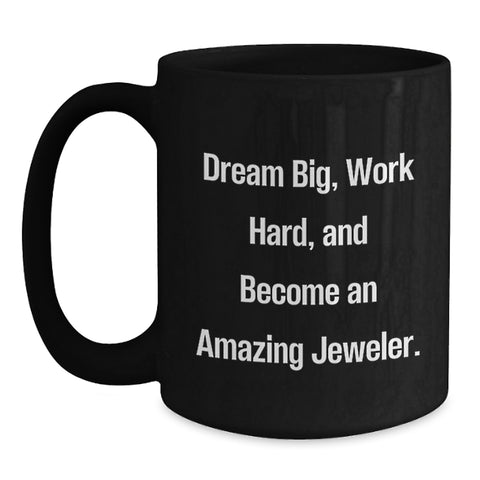 Image of Funny Jeweler Gifts for Graduation - Inspirational Black Coffee Mug - Gifts from Family to Jeweler Friends - Main