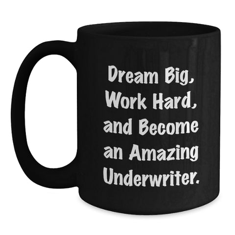 Image of Funny Inspirational Underwriter Gifts, Gifts for Underwriter Black Coffee Mug, Dreams Big Work Hard, Christmas Unique Gifts from Friends - Main