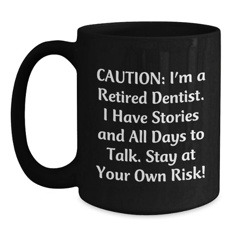 Image of Funny Dentist Gifts from Friends - Graduation Unique Mugs for Dentist - Stay at Your Own Risk! Black Coffee Mug - Main