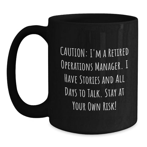 Image of Funny Operations Manager Graduation Gifts from Friends, Black Coffee Mug, Caution: I'm A Retired Operations Manager - Main