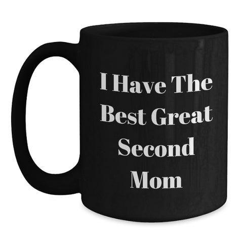 Image of Second Mom Gifts, Funny Quote Black Coffee Mugs, Graduation Unique Gifts from Family, Friends, Coworkers to Second Mom - Main