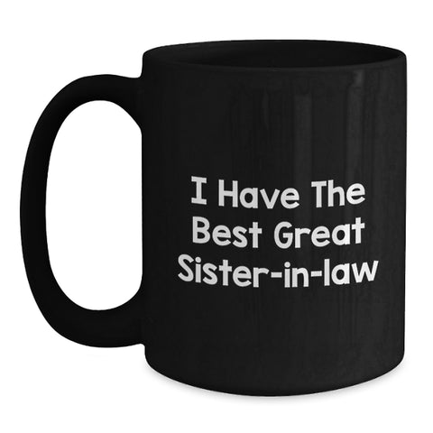 Image of Funny Sister-in-law Gifts from Men - Black Coffee Mug with Inspirational Quote 'I Have The Best Great Sister-in-law' for Graduation - Main