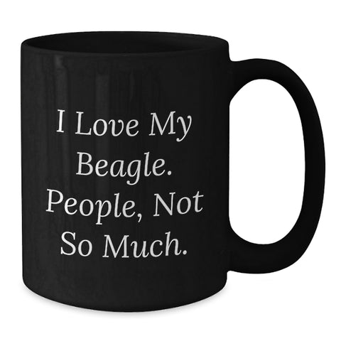 Image of Beagle Dog Lover Gifts from Friends for Birthday, Funny Quote Coffee Mug, 11oz or 15oz Black Ceramic - Additional