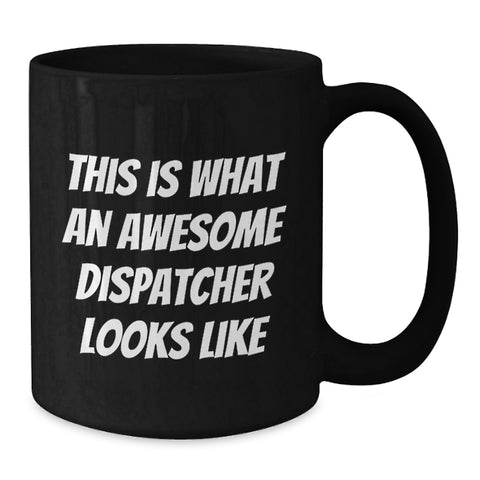 Image of Funny Dispatcher Gifts from Friends - This Is What An Awesome Dispatcher Looks Like Black Coffee Mug for Birthday - Additional