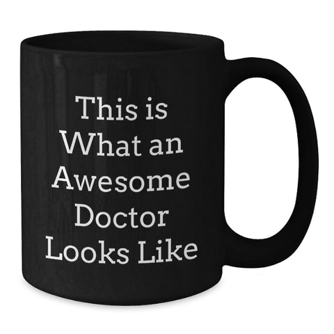 Image of Funny Doctor Gifts from Friends for Graduation - This Is What Awesome Doctors Looks Like Black Coffee Mug, 11oz or 15oz, Microwave and Dishwasher Safe - Additional