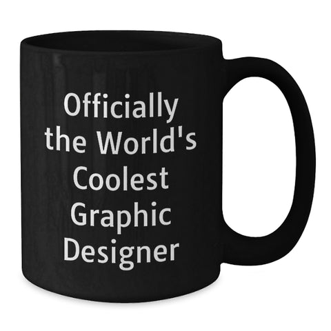 Image of Funny Gifts for Graphic Designers, Officially The World's Coolest Graphic Designer Quote, Black Coffee Mug, Perfect Birthday Unique Gift from Friends, Coworkers, Family - Additional