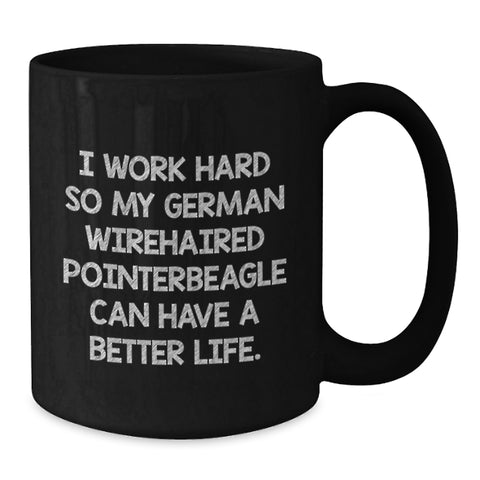 Image of German Wirehaired Pointer Dog Lover's Funny Quote Black Coffee Mug, Gifts from Men to Family, Birthday Unique Gifts for Friends - Additional