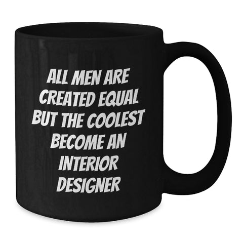 Image of Funny Interior Designer Gifts, Gifts from Men, Black Coffee Mug for Graduation Unique Gifts, Interior Designer Quote Inspiration - Additional