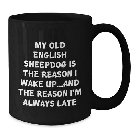 Image of Old English Sheepdog Lover Funny Gift Old English Sheepdog Valentine's Unique Black Coffee Mugs Gifts from Men to Old English Sheepdog Owners - Additional