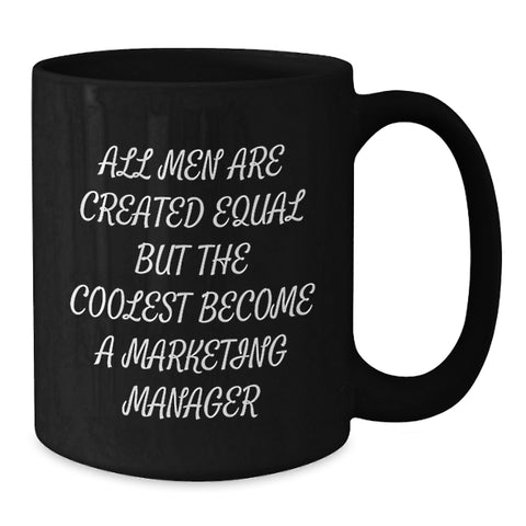 Image of Funny Marketing Manager Gifts, Black Coffee Mugs for Men, Christmas Unique Presents from Family, Friends, Coworkers - 'All Men Are Created Equal But The Coolest Become A Marketing Manager' - Additional