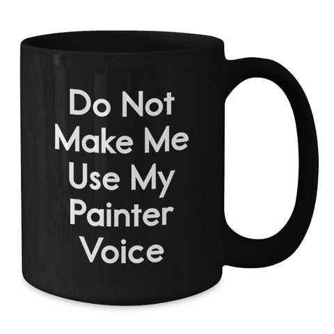 Image of Funny Painter Gifts for Men, Unique Christmas Unique Gifts from Friends to Painter, Black Coffee Mug - Additional