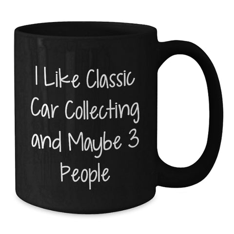 Image of Classic Car Collecting Funny Gifts from Friends, Unique Birthday Unique Gifts for Classic Car Enthusiasts, Black Coffee Mug - Additional
