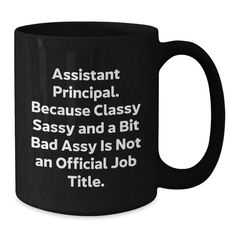Image of Funny Assistant Principal Gifts for Men Women Friends, Black Coffee Mug Quote Says Classy Sassy And A Bit Fearlessy Is Not Official Job Title, Christmas Unique Presents from Coworkers - Additional