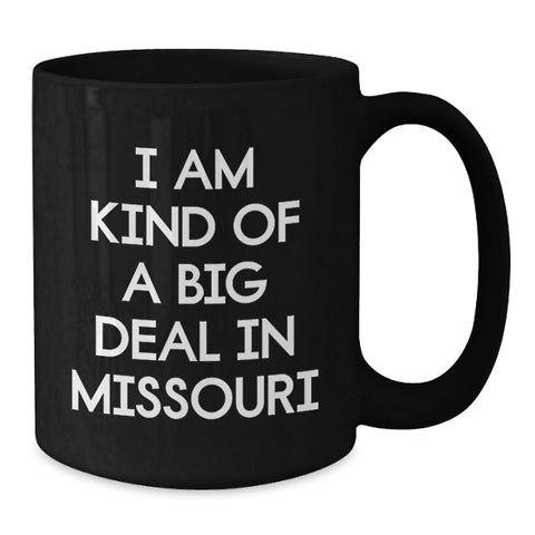 Image of Funny Missouri Gifts for Friends from Missouri Christmas Unique Mugs I Am Kind Of A Prime Selection In Missouri - Additional