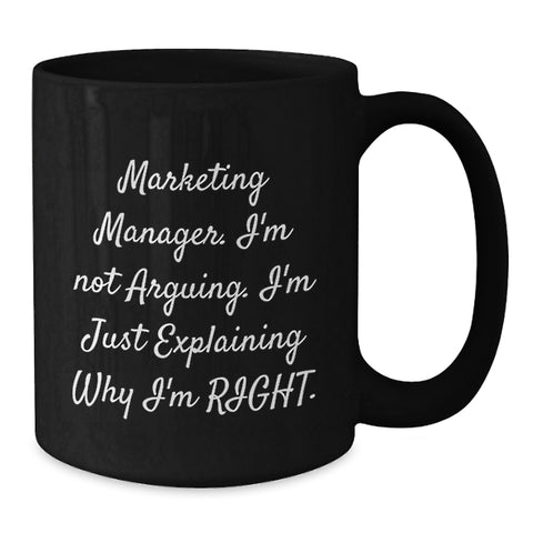 Image of Marketing Manager Gifts, Humorous Christmas Unique Gifts for Marketing Manager, Black Coffee Mug with Funny Quote 'I'm Not Arguing, I'm Just Explaining Why I'm Right' Gifts from Friends and Family - Additional