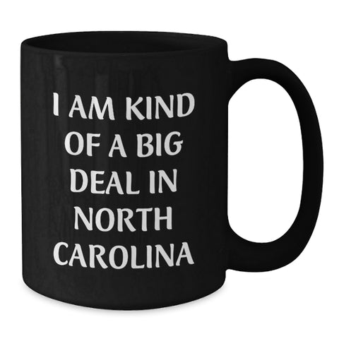 Image of Funny North Carolina Gifts from Friends for Graduation - 'I Am Kind Of A Prime Selection' Black Coffee Mug, Black, 11oz or 15oz, Microwave and Dishwasher Safe - Additional