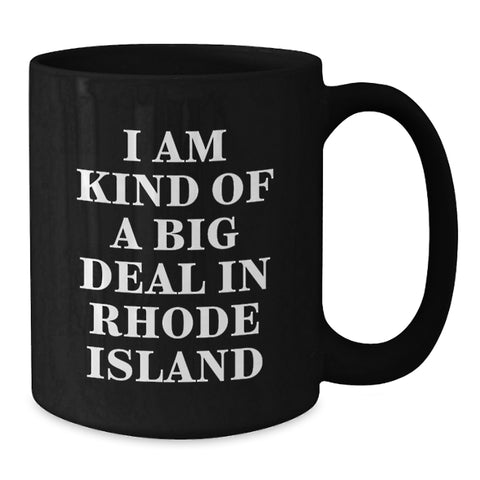 Image of Rhode Island Humor Gifts from Friends, I Am Kind Of A Prime Selection In Rhode Island Funny Black Coffee Mug for Graduation, Rhode Island Gifts for Women - Additional
