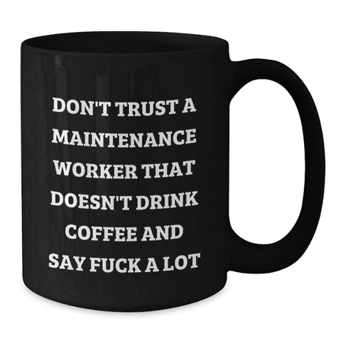 Image of Funny Maintenance Worker Gifts, Black Coffee Mug, Christmas Unique Presents, Gifts from Men to Maintenance Worker Friends - Additional