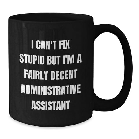 Image of Funny Administrative Assistant Black Coffee Mug Gifts for Coworkers, Friends, and Family this Christmas - 'I'm a Fairly Decent Administrative Assistant' Quote - Additional