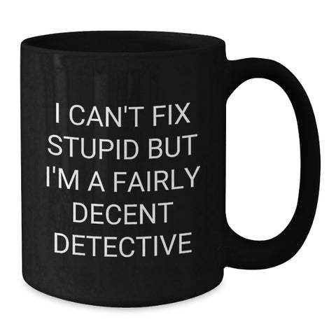 Image of Funny Detective Gifts from Friends for Men, 'I'm A Decent Detective' Black Coffee Mug, Unique Christmas Memorable Presents - Additional