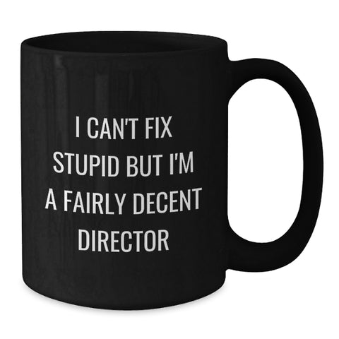 Image of Funny Director Quotes Black Coffee Mugs Gifts for Directors from Friends and Family this Christmas - Additional
